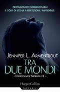 Tra due mondi. Covenant series: 1