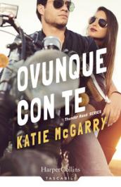 Ovunque con te. Thunder road series