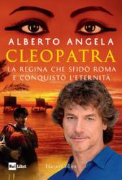 Cleopatra: La regina che sfidò Roma e conquistò l’eternità