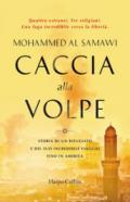 Caccia alla volpe. Storia di un rifugiato e del suo incredibile viaggio fino in America