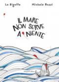 Il mare non serve a niente