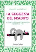 La saggezza del bradipo. Scopri il tuo animo bradiposo e goditi la vita!