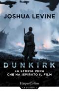 Dunkirk: la storia vera che ha ispirato il film