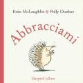 Abbracciami. Ediz. a colori