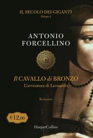 Il secolo dei giganti. Il cavallo di bronzo. Vol. 1