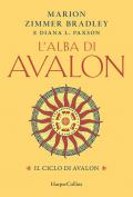 L'alba di Avalon. Il ciclo di Avalon