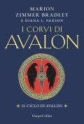I corvi di Avalon. Il ciclo di Avalon