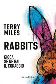 Rabbits. Gioca se ne hai il coraggio