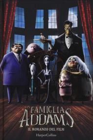 La famiglia Addams. Il romanzo del film