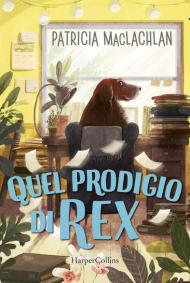 Quel prodigio di Rex!