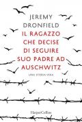 Il ragazzo che decise di seguire suo padre ad Auschwitz