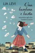 Una bambina e basta. Raccontata agli altri bambini e basta