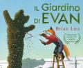 Il giardino di Evan. Ediz. a colori