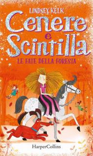 Le fate della foresta. Cenere e Scintilla