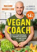 Vegan coach. Ricette vegan mediterranee e programmi di allenamento per stare in salute e in forma