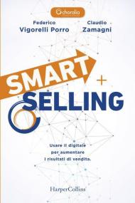 Smart selling. Usare il digitale per aumentare i risultati di vendita