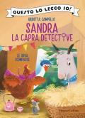 Le uova scomparse. Sandra la capra detective. Questo lo leggo io! Ediz. a colori