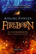 Fireborn. Il giuramento dei cacciatori