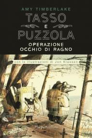 Operazione occhio di ragno. Tasso e Puzzola. Ediz. a colori