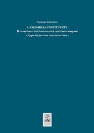 L' Assemblea Costituente. Il contributo dei democratici cristiani campani. Appunti per una conversazione