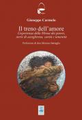 Il treno dell'amore. L'esperienza della Mensa dei poveri; storie di accoglienza, carità e umanità