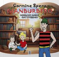 Gianburbero. Nessuno nasce cattivissimo