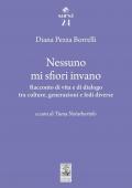 Nessuno mi sfiori invano. Racconto di vita e di dialogo tra culture, generazioni e fedi diverse