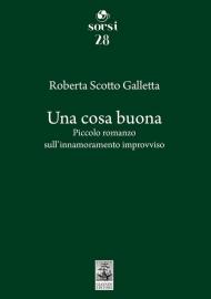 Una cosa buona. Piccolo romanzo sull'innamoramento improvviso