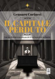 Il capitale perduto. Una voce di dentro racconta perché il Sud ha perso le sue banche