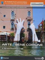 Arte bene comune. Con Libro liquido. Con Didastore. Con ebook. Con espansione online. Vol. 3: Dal neoclassicismo a oggi.