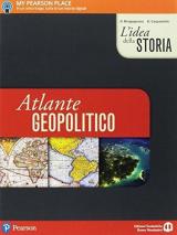 L'idea della storia. Atlante geopolitico-Lezioni di cittadinanza e Costituzione. Per le Scuole superiori. Con e-book. Con espansione online: 1