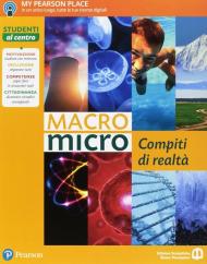 Macromicro. Viaggio nelle scienze. Con compiti di realtà. Per la Scuola media. Con e-book. Con espansione online