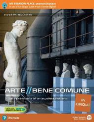 Arte bene comune. Dalla preistoria all'arte paleocristiana. Con e-book. Con espansione online. Vol. 1