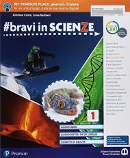 #bravi in scienze. Con Imparafacile. Con Libro Liquido. Con Didastore. Con Contenuto digitale per accesso on line. Con Contenuto digitale per download. Vol. 1