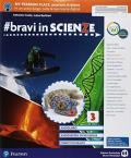 #bravi in scienze. Con e-book. Con espansione online. Vol. 3