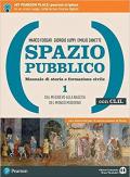 Spazio pubblico. Manuale di storia e formazione civile. Dal Medioevo alla nascita del mondo moderno. Con CLIL. Con e-book. Con espansione online. Vol. 1