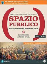 Spazio pubblico. Manuale di storia e formazione civile. Dal Medioevo alla nascita del mondo moderno. Con CLIL. Con e-book. Con espansione online. Vol. 2