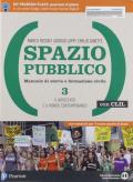 Spazio pubblico. Manuale di storia e formazione civile. Dal Medioevo alla nascita del mondo moderno. Con CLIL. Con e-book. Con espansione online. Vol. 3: Novecento e il mondo contemporaneo, Il.