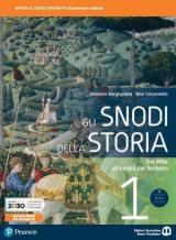 Gli snodi della storia. Per il triennio delle Scuole superiori. Con e-book. Con espansione online. Vol. 1: Dal Mille alla metà del Seicento.