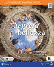 Segreta bellezza. Ediz. compatta. Con e-book. Con espansione online. Vol. B