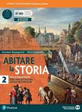 Abitare la storia. Unità di apprendimento. Per il triennio delle Scuole superiori. Con e-book. Con espansione online. Vol. 2: Dalla metà del Seicento alla fine dell'Ottocento.