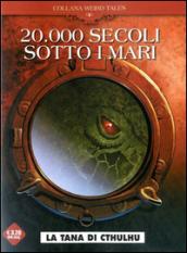 20.000 secoli sotto i mari. Weird Tales: 4