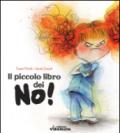 Il piccolo libro dei no! Ediz. illustrata