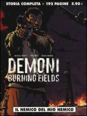 Il nemico del mio nemico. Demoni. Burning fields