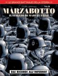 Le grandi battaglie della storia. Vol. 18: Marzabotto. Il viaggio di Marcel Grob. Dai ricordi all'inferno!.