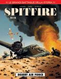 Le grandi battaglie della storia. Vol. 21: Desert air force. Spitfire.