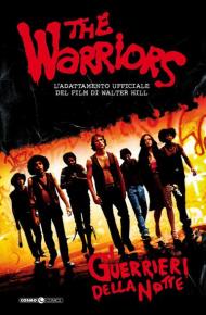 I guerrieri della notte. The warriors. Vol. 1