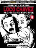 Loco Chavez. Professione: reporter. Vol. 5: Vacanze avventurose.