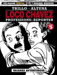 Loco Chavez. Professione: reporter. Vol. 5: Vacanze avventurose.