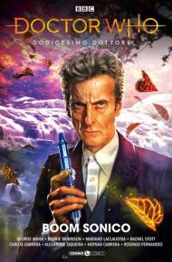 Doctor Who. Dodicesimo dottore. Vol. 1: Boom sonico.